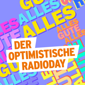 Alles Gute - Der optimistische Radioday