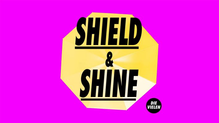 SHIELD & SHINE - Kampagne von DIE VIELEN © DIE VIELEN