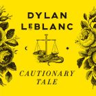 Cautionary Tale von Dylan LeBlanc