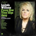 Funny How Time Slips Away: A Night Of 60's Country Classics von Lucinda Williams