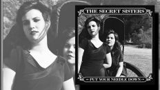 Put Your Needle Down von The Secret Sisters