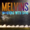 Working With God von Melvins