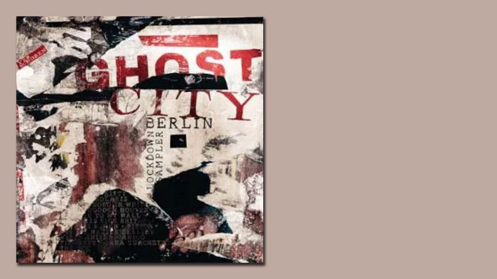 Ghost City Berlin – Lockdown Sampler Ghost City Berlin – Lockdown Sampler