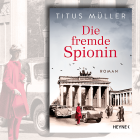 Die fremde Spionin von Titus Müller © Heyne