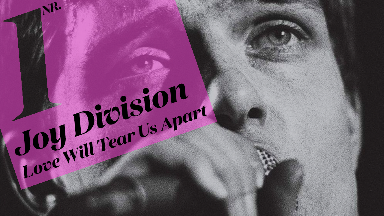 Platz 1. Love Will Tear Us Apart von Joy Division