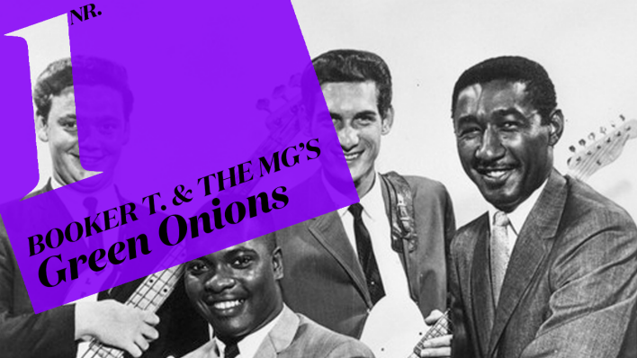 Platz 1. "Green Onions" von Booker T. & The MG's
