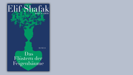 Elif Shafak – Das Flüstern der Feigenbäume
