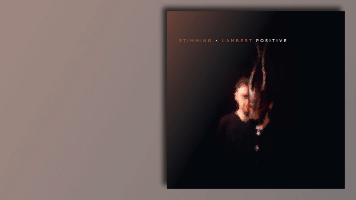 Positive von Stimming x Lambert © XXIM Records Positive von Stimming x Lambert © XXIM Records