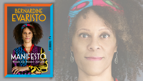 Bernardine Evaristo: Manifesto. Warum ich niemals aufgebe