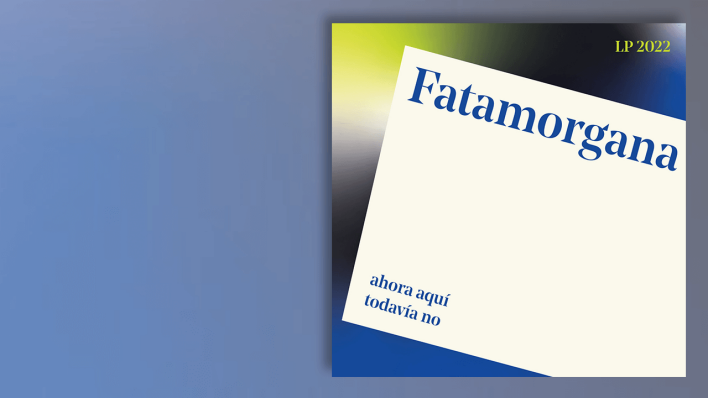 Ahora Aquí, Todavía No von Fatamorgana © CARGO UK