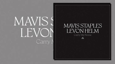 Carry Me Home von Mavis Staples & Levon Helm