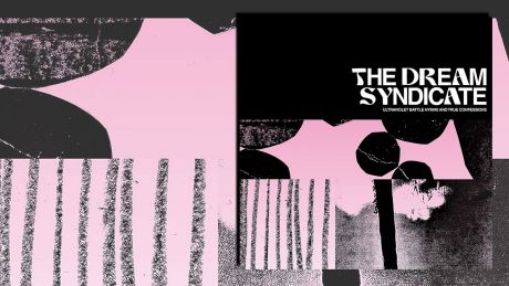 Ultraviolet Battle Hymns And True Confessions von The Dream Syndicate