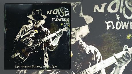 Noise & Flowers von Neil Young & Promise Of The Real