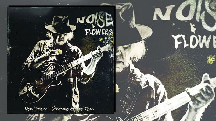 Noise & Flowers von Neil Young & Promise Of The Real Noise & Flowers von Neil Young & Promise Of The Real