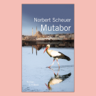 Mutabor von Norbert Scheuer