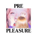 Pre Pleasure von Julia Jacklin