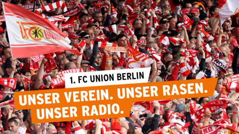 1. FC Union Berlin: Unser Verein, Unser Rasen. Unser Radio