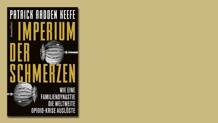 "Imperium der Schmerzen" von Patrick Radden Keefe