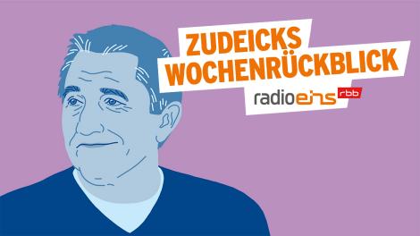 Peter Zudeick - Der Wochenrückblick