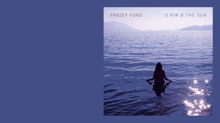 U Kin B The Sun von Frazey Ford U Kin B The Sun von Frazey Ford