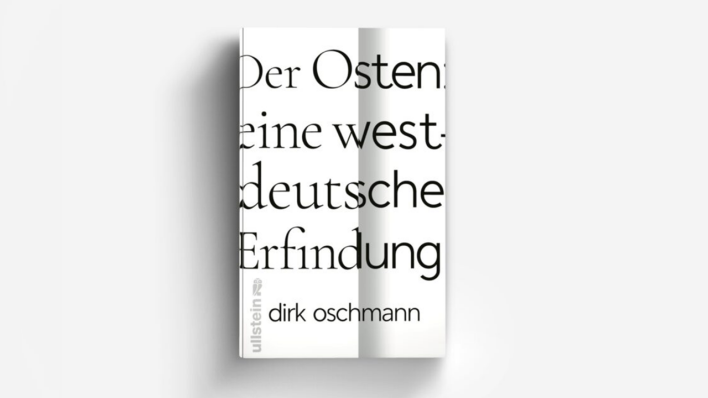 Der Osten: eine westdeutsche Erfindung von Dirk Oschmann Der Osten: eine westdeutsche Erfindung von Dirk Oschmann