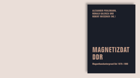 Magnetizdat DDR. Magnetbanduntergrund Ost 1979–1990