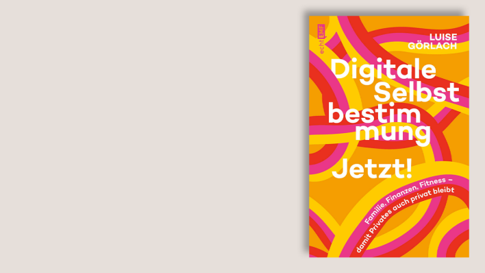 Buchcover "Digitale Selbstbestimmung: Jetzt!" von Luise Gerlach