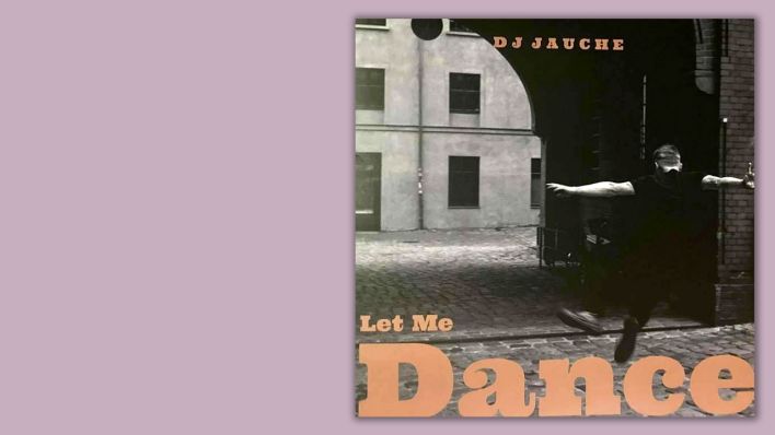 "Let Me Dance" von DJ Jauche "Let Me Dance" von DJ Jauche