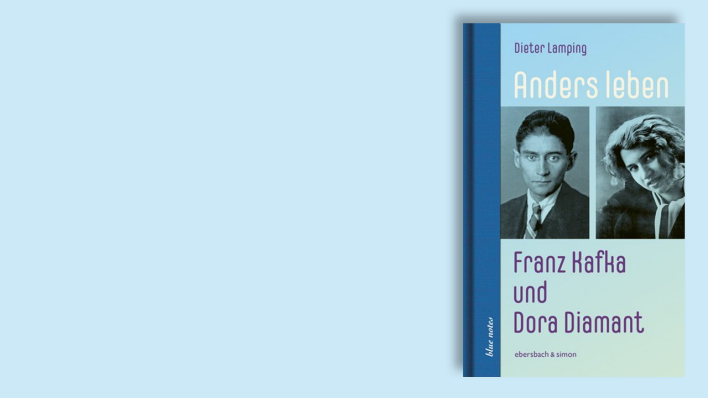 Anders leben. Franz Kafka und Dora Diamant © ebersbach & simon