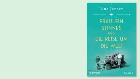 "Fräulein Stinnes und die Reise um die Welt" von Lina Jansen