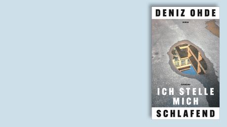 "Ich stelle mich schlafend" von Deniz Ohde © Suhrkamp "Ich stelle mich schlafend" von Deniz Ohde © Suhrkamp