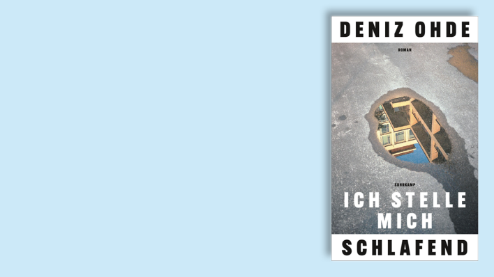 "Ich stelle mich schlafend" von Deniz Ohde © Suhrkamp