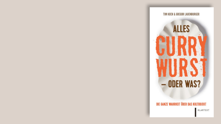 "Alles Currywurst – oder was?" © Klartext-Verlag