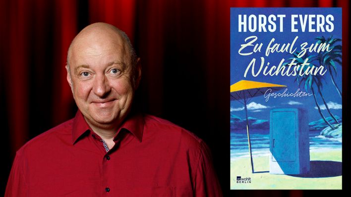 Horst Evers - Zu faul zum Nichtstun © IMAGO / Future Image / Cover: rowohlt Verlag Horst Evers - Zu faul zum Nichtstun © IMAGO / Future Image / Cover: rowohlt Verlag