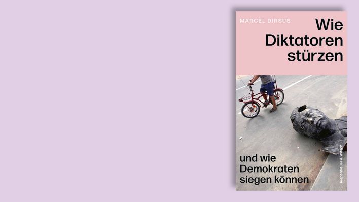 "Wie Diktatoren stürzen" von Marcel Dirsus © Kiepenheuer & Witsch
