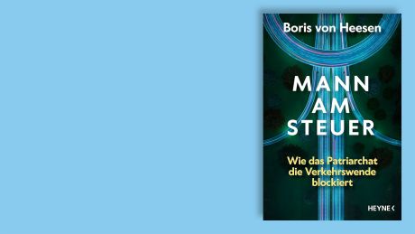 "Mann am Steuer – Wie das Patriarchat die Verkehrswende blockiert” von Boris von Heesen