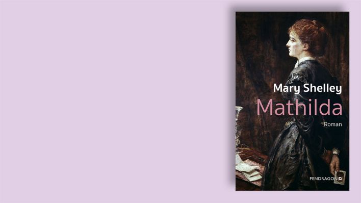 "Mathilda" von Mary Shelley © Pendragon