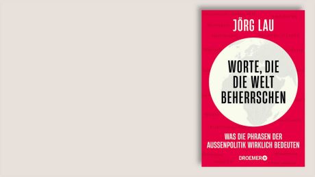 "Worte, die die Welt beherrschen" von Jörg Lau © Droemer