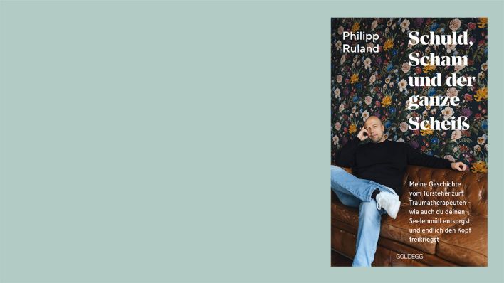"Schuld, Scham und der ganze Scheiß" von Philipp Ruhland