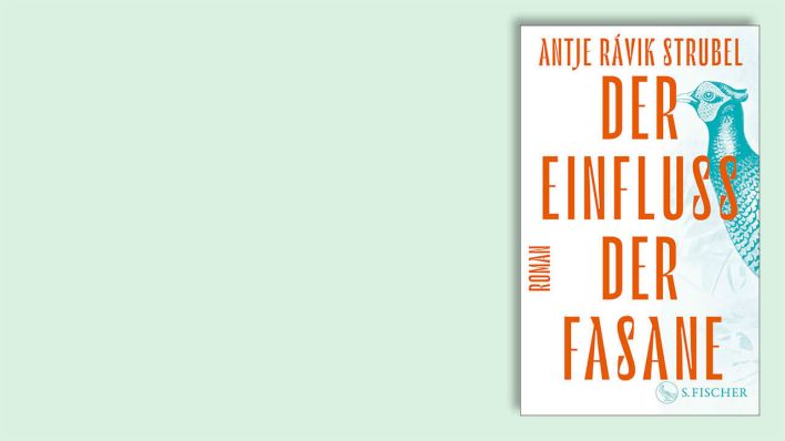 "Der Einfluss der Fasane" von Antje Rávik Strubel © S.Fischer