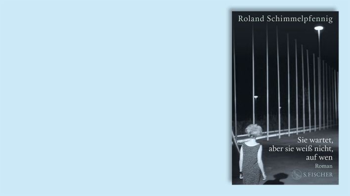 "Sie wartet, aber sie weiß nicht, auf wen" von Roland Schimmelpfennig © S.Fischer
