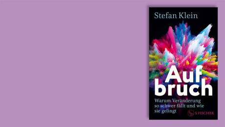"Aufbruch: Warum Veränderung so schwer fällt und wie sie gelingt" von Stefan Klein © S.Fischer