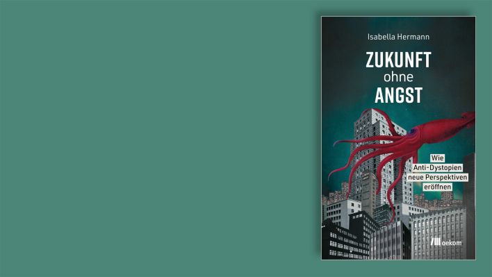 "Zukunft ohne Angst" von Isabella Hermann © oekom