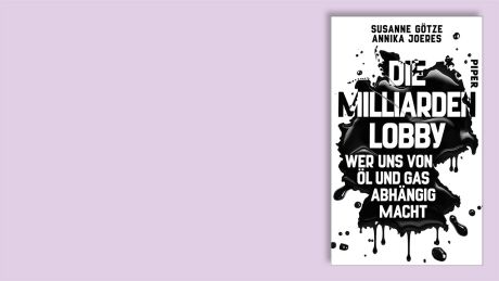 "Die Milliarden-Lobby" von Susanne Götz und Annika Joeres © Piper