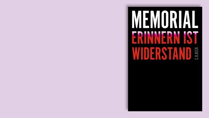 "Memorial - Erinnern ist Widerstand" von Irina Scherbakowa © C.H. Beck