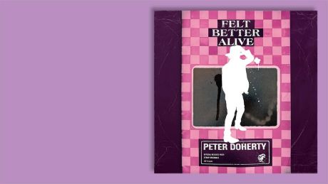 "Felt Better Alive" von Peter Doherty © Strap Originals