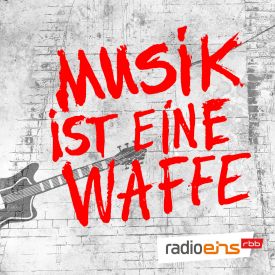 Musik ist eine Waffe – Die Geschichte von Ton Steine Scherben © radioeins