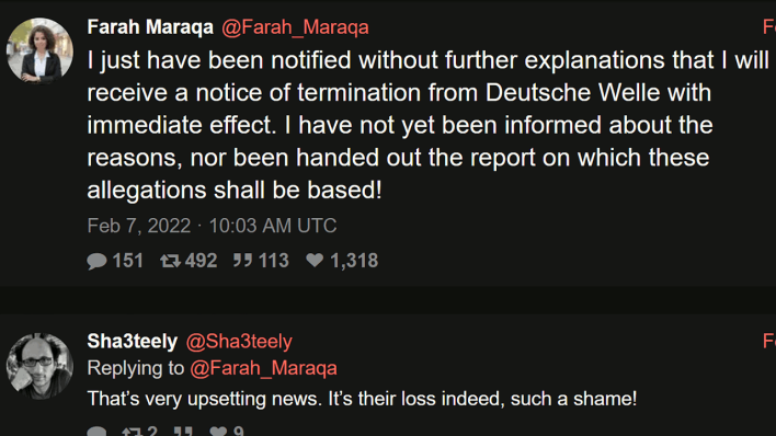 I just have been notified without further explanations that I will receive a notice of termination from Deutsche Welle with immediate effect. I just have been notified without further explanations that I will receive a notice of termination from Deutsche Welle with immediate effect.