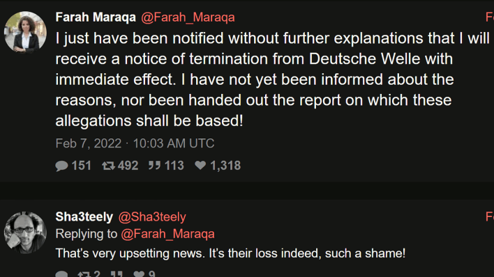 I just have been notified without further explanations that I will receive a notice of termination from Deutsche Welle with immediate effect.