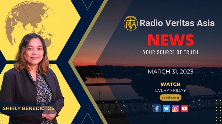 Radio Veritas Asia, News, March 31 2023 Radio Veritas Asia, News, March 31 2023